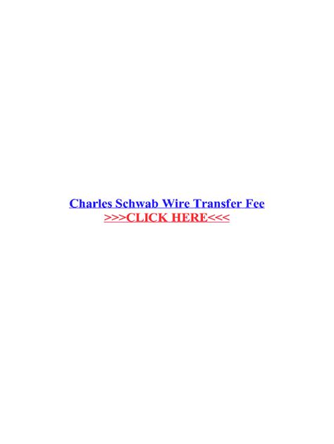 Charles schwab wire fee. Things To Know About Charles schwab wire fee. 